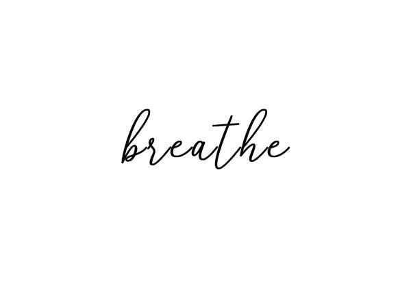 Breathe…