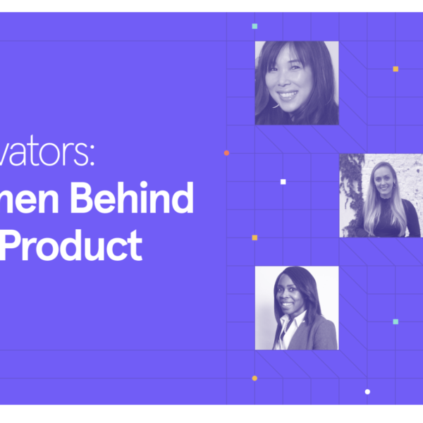 Innovators: Women Behind the Product
