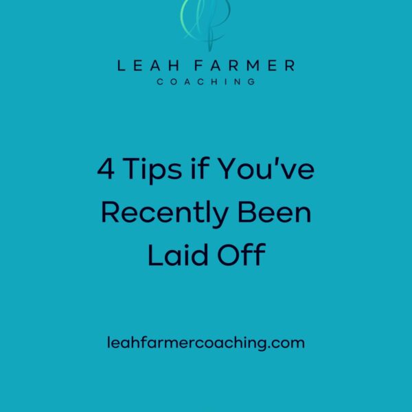 4 Tips for Those Recently Laid Off